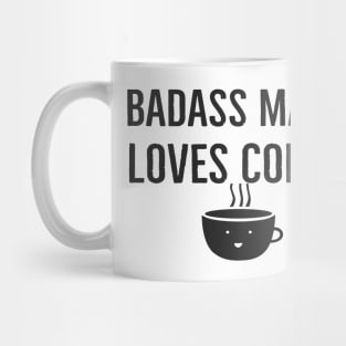 Badass Mama Loves Coffee Mug